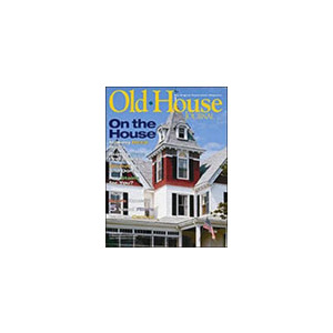 Old House Journal - 8 Issues - 1 Year