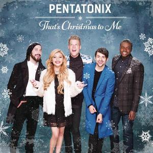 That's Christmas to Me  - Pentatonix