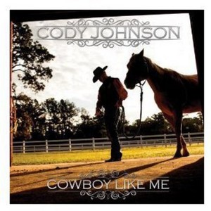 Cowboy Like Me - Cody Johnson