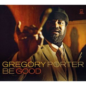 Be Good  - Gregory Porter