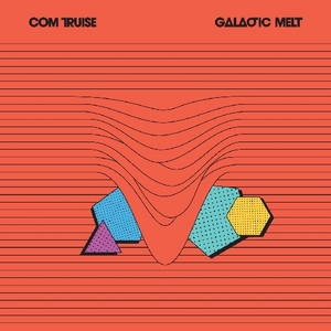 Galactic Melt - Com Truise