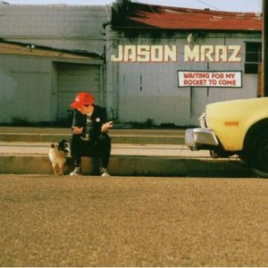 Waiting for My Rocket to Come - Jason Mraz